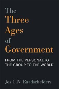 JOS Raadschelders, Jos C.N. The Three Ages of Government (0472038540)