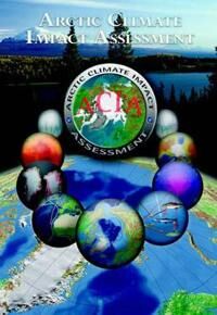 Arctic ACIA - Arctic Climate Impact Assessment Arctic Climate Impact Assessment - Scientific Report (0521865093)