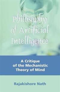 Nath, Rajakishore Philosophy of Artificial Intelligence (1599429055)