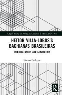 Symantec Dudeque, Norton Heitor Villa-Lobos’s Bachianas Brasileiras (0367340917)