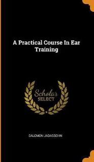 A Practical Course in Ear Training (0353579114)