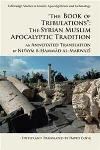 al-Marwazi, Nu'aym b. Hammad 'The Book of Tribulations: the Syrian Muslim Apocalyptic Tradition' (1474444083)
