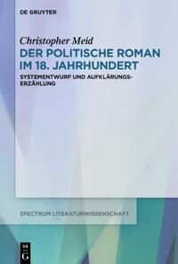 Meid, Christopher Der Politische Roman Im 18. Jahrhundert (3110699141)