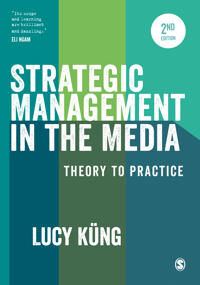 Küng, Lucy Strategic Management in the Media (1473929504)