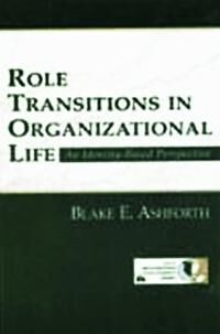 Ashforth, Blake Role Transitions in Organizational Life (0805828931)