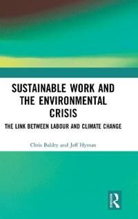 Baldry, Chris Sustainable Work and the Environmental Crisis (0367322099)
