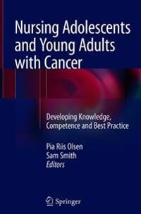 Olsen, Pia Riis Nursing Adolescents and Young Adults with Cancer (3319735543)