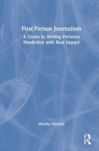 Nichols, Martha First-Person Journalism (0367676486)