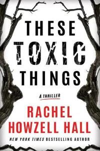 Howzell Hall, Rachel These Toxic Things (1542027470)