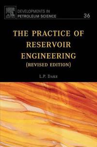 Dake, L. P. The Practice of Reservoir Engineering (Revised Edition) (0444506713)