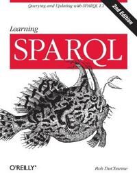 Ducharme, Bob Learning SPARQL (1449371434)