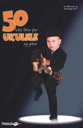 50 lette låter for Ukulele og Gitar - Pelle og Tone Joner *