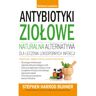 Biały Wiatr Antybiotyki ziołowe. Naturalna alternatywa dla leczenia lekoopornych infekcji
