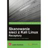 Helion Skanowanie sieci z Kali Linux. Receptury