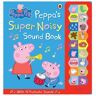 Ladybird Peppa Pig: Peppa's Super Noisy Sound Book