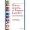 Difin Państwo i polityka w Ameryce Łacińskiej. Zarys systemów politycznych państw latynoamerykańskich