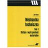 Wydawnictwo Naukowe PWN Mechanika techniczna. Tom 1. Statyka i wytrzymałość materiałów