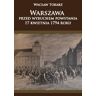 Napoleon V Warszawa przed wybuchem powstania 17 kwietnia 1794