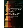 Wydawnictwo Naukowe PWN Strategiczna karta wyników. Jak przełożyć strategię na działanie