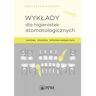 Wydawnictwo Lekarskie PZWL Wykłady dla higienistek stomatologicznych. Anatomia, fizjologia, patologia narządu żucia