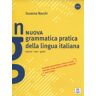 Alma Edizioni Nuova grammatica pratica della lingua italiana. Esercizi, test, giochi