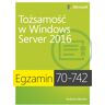 Promise Egzamin 70-742. Tożsamość w Windows Server 2016