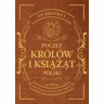 Dragon Poczet królów i książąt Polski Od Mieszka I do Stanisława Augusta Poniatowskiego