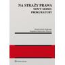 Na straży prawa. Nowy model Prokuratury