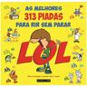 Livro Lol-as Melhores 313 Piadas Para Rir Sem Parar - Nuno C.