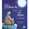 Livro Adoro-te Daqui Até À Lua (e Mais Além) De Amelia Hepworth