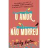 O Amor Não Morreu