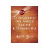 O Segredo Do Amor Saúde E Dinheiro