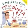 Livro O Meu Pai Tem Muita Pinta De Bea Taboada