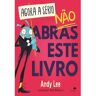 Agora A Serio Nao Abras Este Livro