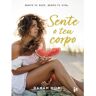 Livro Sente O Teu Corpo Sente-te Sexy Sente-te Viva Danah Mor