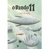 Livro O Bando Dos 11 De Rocio Bonilla