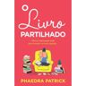 Livro O Livro Partilhado De: Phaedra Patick