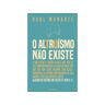 Livro O Altruísmo Não Existe De Raul Manarte