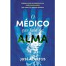 Livro O Médico Que Fala Da Alma De: José Azantos