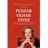 Livro Pensar Olhar Viver De Helena Sacadura Cabral