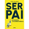 Livro Ser Pai: Um Manual De Sobrevivência De Joao Valente