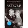 Livro A Diplomacia De Salazar De: Bernardo Futscher Pereira