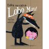 Livro Entra Na Caixa Lobo Mau!