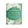 Livro A História Do Mundo De Peter Frankopan