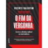 Livro O Fim Da Vergonha De Vicente Valentim