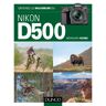 DUNOD Obtenez le Maximum du Nikon D500
