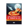 Livro Comer Um Pedaco de Pizza Ou Morar na Lua de Silva, Ibenilson Antonio Da (Português-Brasil)