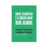 Livro Crise Climatica e O Green New Deal Global de CHOMSKY, NOAM; POLLIN, ROBERT; POLYCHRONIOU, C. J. ( Português-Brasil )