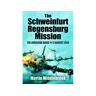Pen & Sword Books Ltd Livro schweinfurt-regensburg mission: the american raids on 17 august 1943 de martin middlebrook (inglês)