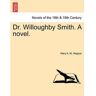 British Library, Historical Print Editions Livro Dr. Willoughby Smith. A Novel. de Mary A. M. Hoppus (Inglês)